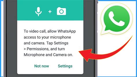 To Video Call Allow Whatsapp Access To Your Microphone And Camera