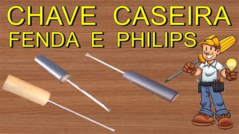 Como Fazer Uma Chave De Fenda Como Fazer Chave Philips Ferramentas