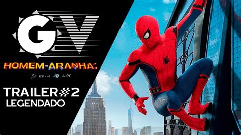 Homem Aranha De Volta Ao Lar Trailer 2 Hd Legendado Pt Youtube