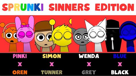 Incredibox Sprunki Sinner Edition Pinki X Oren Wenda X Grey Simon X Tunner Blue X Black