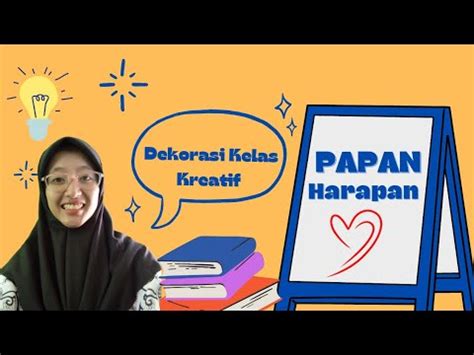 Dekorasi Kreatif Kelas Papan Harapan Youtube