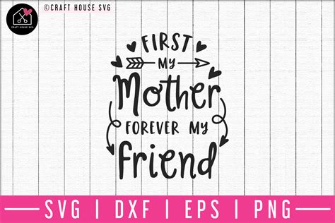 First My Mother Forever My Friend Svg M52f Craft House Svg