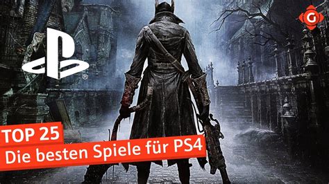 Die 25 Besten Spiele Für Die Ps4 Must Have Youtube