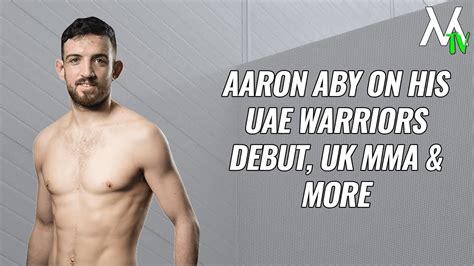 Aaron Aby Talks Uae Warriors Debut Uk Mma Scene And More Interview Youtube