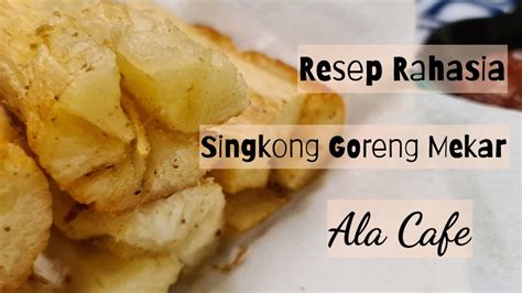 Resep Rahasia Singkong Goreng Mekar Ala Cafe Youtube