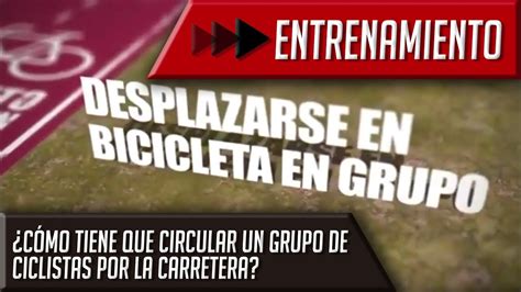 Gu A Completa C Mo Deben Circular Los Ciclistas En Grupo Para Una