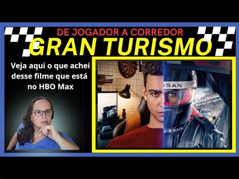 GRAN TURISMO DE JOGADOR A CORREDOR Filme De 2023 No HBO Max YouTube