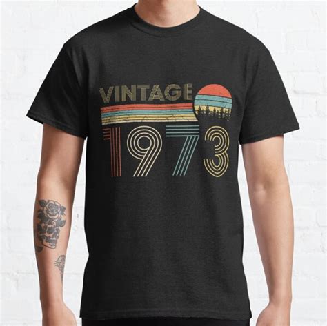 Vintage 1973 Birthday T Shirts Redbubble