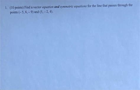 Solved 1 10 Points Find A Vector Equation And Symmetric