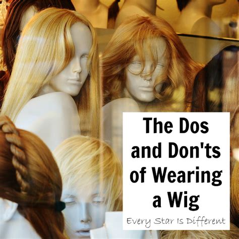 The Dos And Don Ts Of Wearing A Wig Every Star Is Different