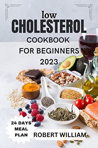 Low Cholesterol Cookbook For Beginners 2023 A Step By Step Guide To