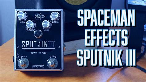 Germanium Fuzz Goes Heavy Spaceman Effects Sputnik Iii Youtube