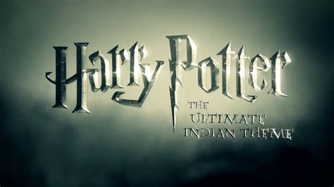 Harry Potter The Ultimate Indian Theme By Mahesh Raghvan Youtube