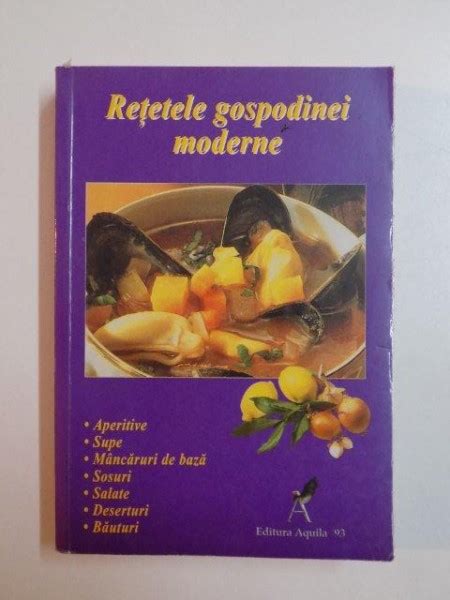 RETETELE GOSPODINEI MODERNE APERITIVE SUPE MANCARURI DE BAZA