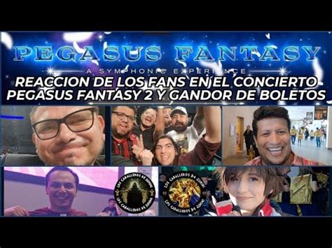 Reacciones De Los Fans De Saint Seiya Sobre El Concierto Pegasus