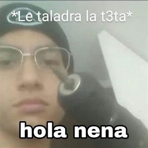 Total 33 Imagen Hola Nena Meme Abzlocal Mx