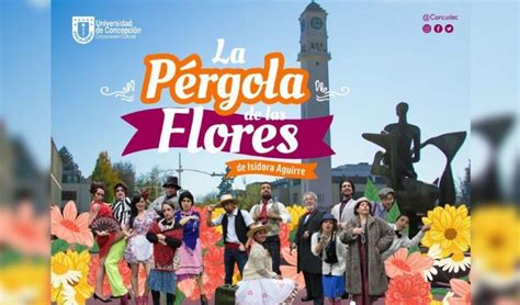 La pérgola de las flores icónica obra se estrenará con versión penquista