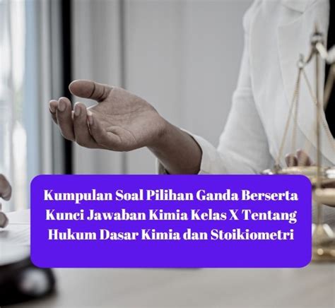 Kumpulan Soal Pilihan Ganda Berserta Kunci Jawaban Kimia Kelas X