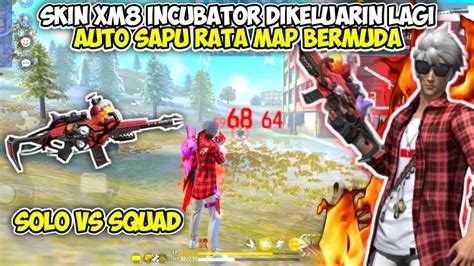 SOLO VS SQUAD KIL 18 NYOBAIN XM8 INCUBATOR YANG DIKELUARIN LAGI AUTO