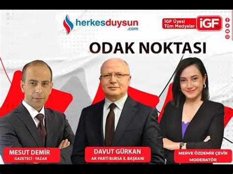 AK Parti Bursa İl Başkanı Davut Gürkan Odak Noktası nda YouTube