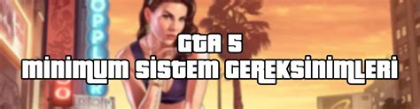 GTA 5 Sistem Gereksinimleri 2024 Gamepey