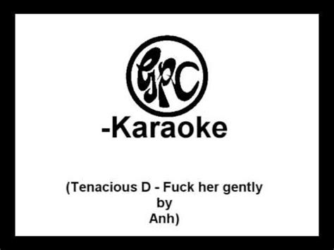GPC Karaoke Anh Tenacious D Fuck Her Gently YouTube
