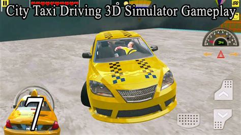 City Taxi Driving 3d Simulator Gameplay Android Ios Part 7 Roema Entertainment Youtube