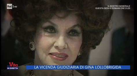 La Vicenda Giudiziaria Di Gina Lollobrigida La Vita In Diretta 16