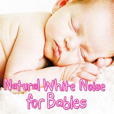 Natural White Noise For Babies Single Album By Newborn Sleep Aid