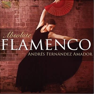 Andr S Fern Ndez Amador Absolute Flamenco Cd Target