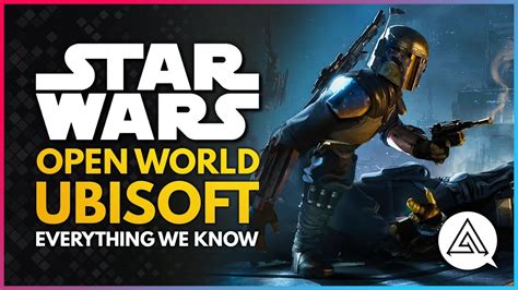 New Open World Star Wars Game Everything We Know About Ubisoft