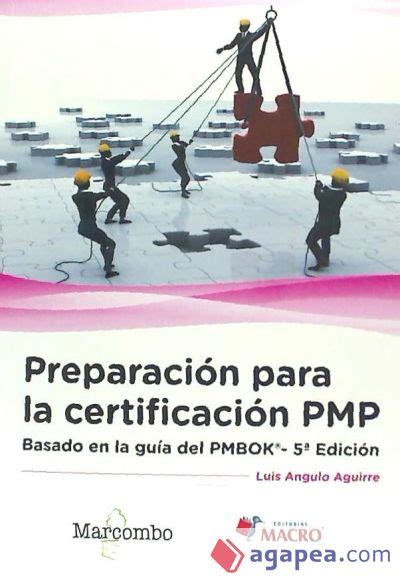 PREPARACION PARA LA CERTIFICACION PMP BASADO EN PMBOK LUIS ANGULO