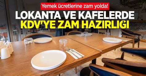 Yemek Cretlerine Zam Yolda Lokanta Ve Kafelerde Kdv Ye Zam Haz Rl