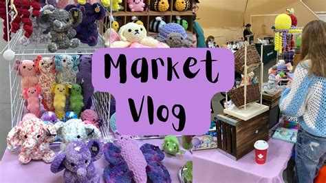 Amigurumi Crochet Market Vlog Everything I Sold And How Much I Made