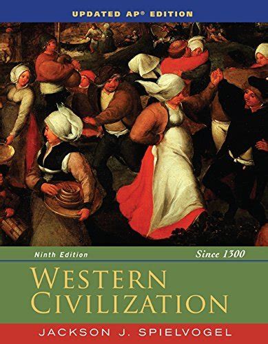 Western Civilization Since 1300 Ap Edition By Jackson J Spielvogel