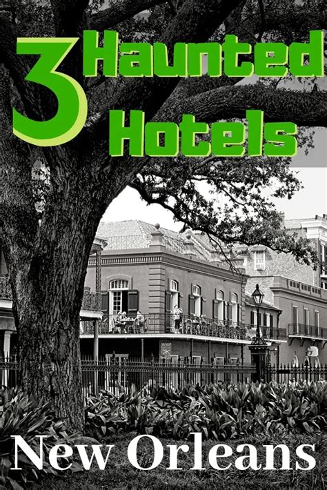 3 Haunted Hotels In New Orleans | History, Hauntings & Modern Amenities