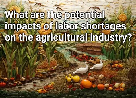 What Are The Potential Impacts Of Labor Shortages On The Agricultural