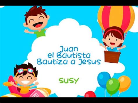 Susy Juan el Bautista Bautiza a Jesús IBJ Kids Guatemala YouTube