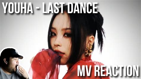 REACTION to YOUHA 유하 Last Dance MV YouTube