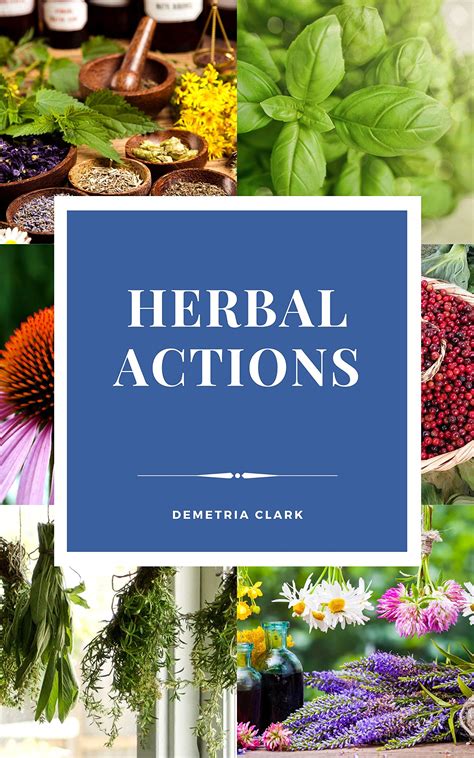 Herbal Actions Heart Of Herbs Herbal School Herbal Guides By Demetria