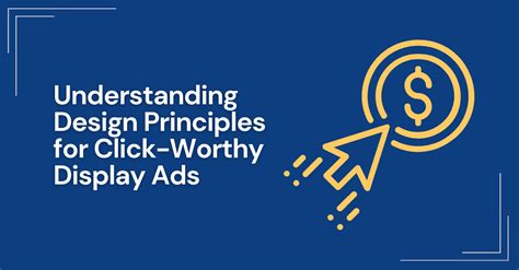 Understanding Design Principles For Click Worthy Display Ads