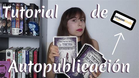 TUTORIAL COMPLETO Para Autopublicar En AMAZON PASO A PASO Consejos Y