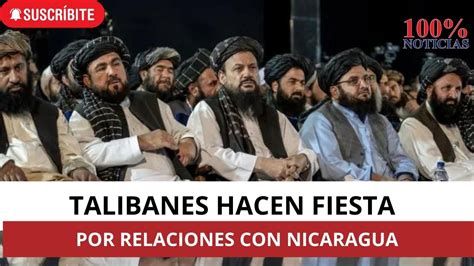 Ortega Nombra Embajador En Afganist N Los Talibanes Celebran La