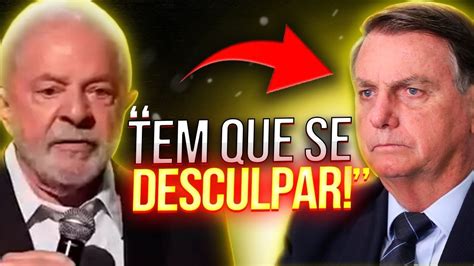 Lula DÁ Chilique E Diz Que Bolsonaro Tem Que Se Desculpar Que Vergonha