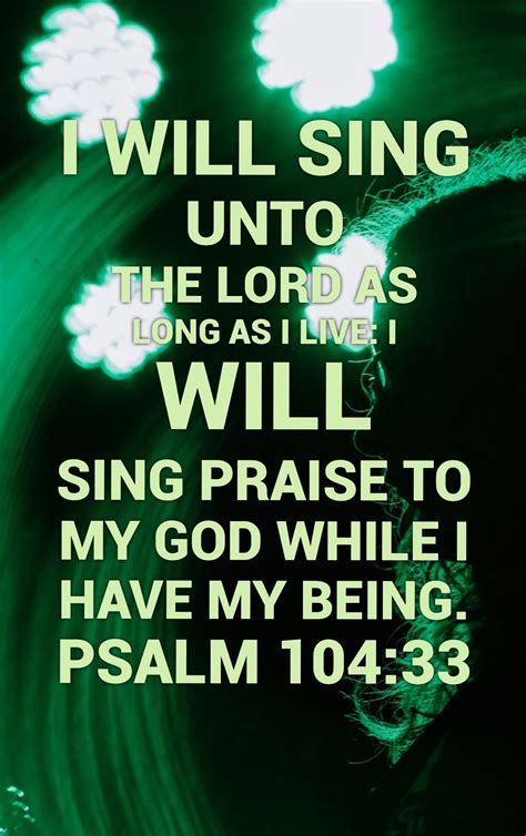 I Will Sing Unto The Lord As Long As I Live I Will Sing Praise To My