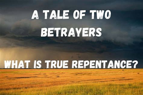 Judas And Peter What Is True Repentance Bible Study