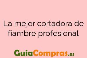 La Mejor Cortadora De Fiambre Profesional GuiaCompras Es