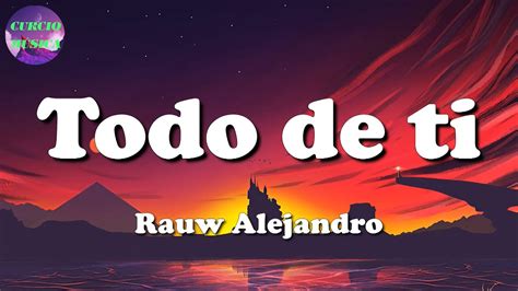 Rauw Alejandro Todo De Ti Letra Lyrics Youtube