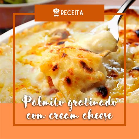 Delicioso Palmito Gratinado Cream Cheese Confira Veja Esta E