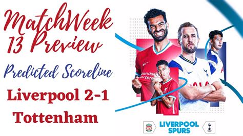 Liverpool Vs Tottenham Matchweek 13 Preview Lineup And Prediction